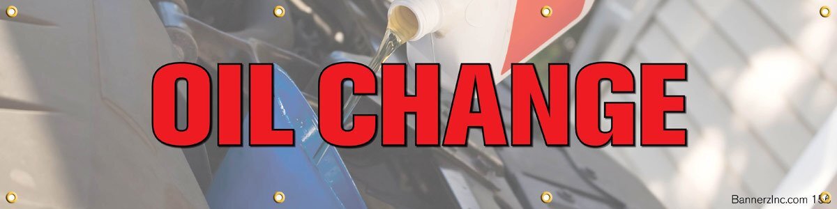 Oil Change | Vinyl Banner w/ Grommets | Ready to Hang | 1.5’H x 6’W