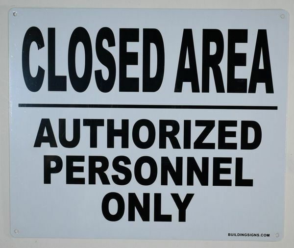 Closed Area Authorized Personnel only Sign -(White, Rust Free 10X12)-ref0420