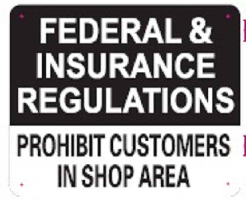FEDERAL AND INSURANCE REGULATIONS PROHIBIT CUSTOMER SIGN (10×12, Black)