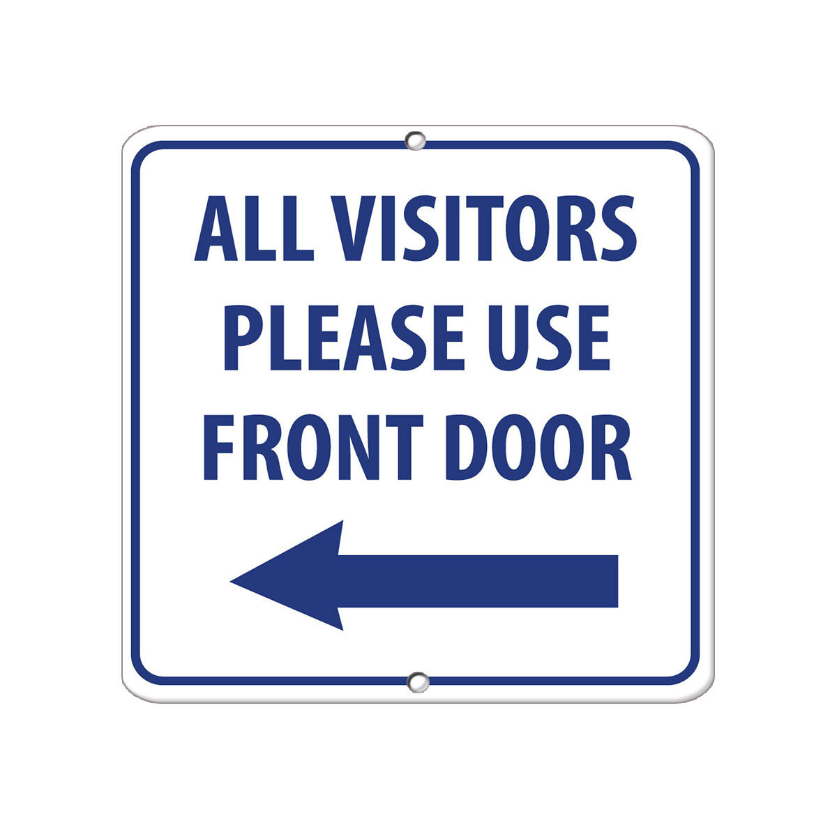 Square Metal Sign Multiple Sizes All Visitors Please Use Front Door Left Arrow