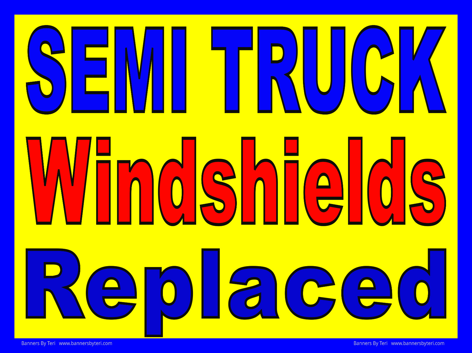 SEMI TRUCK WINDSHIELDS REPLACED – VINYL Banner Signs – FAST SHIP – USA MADE