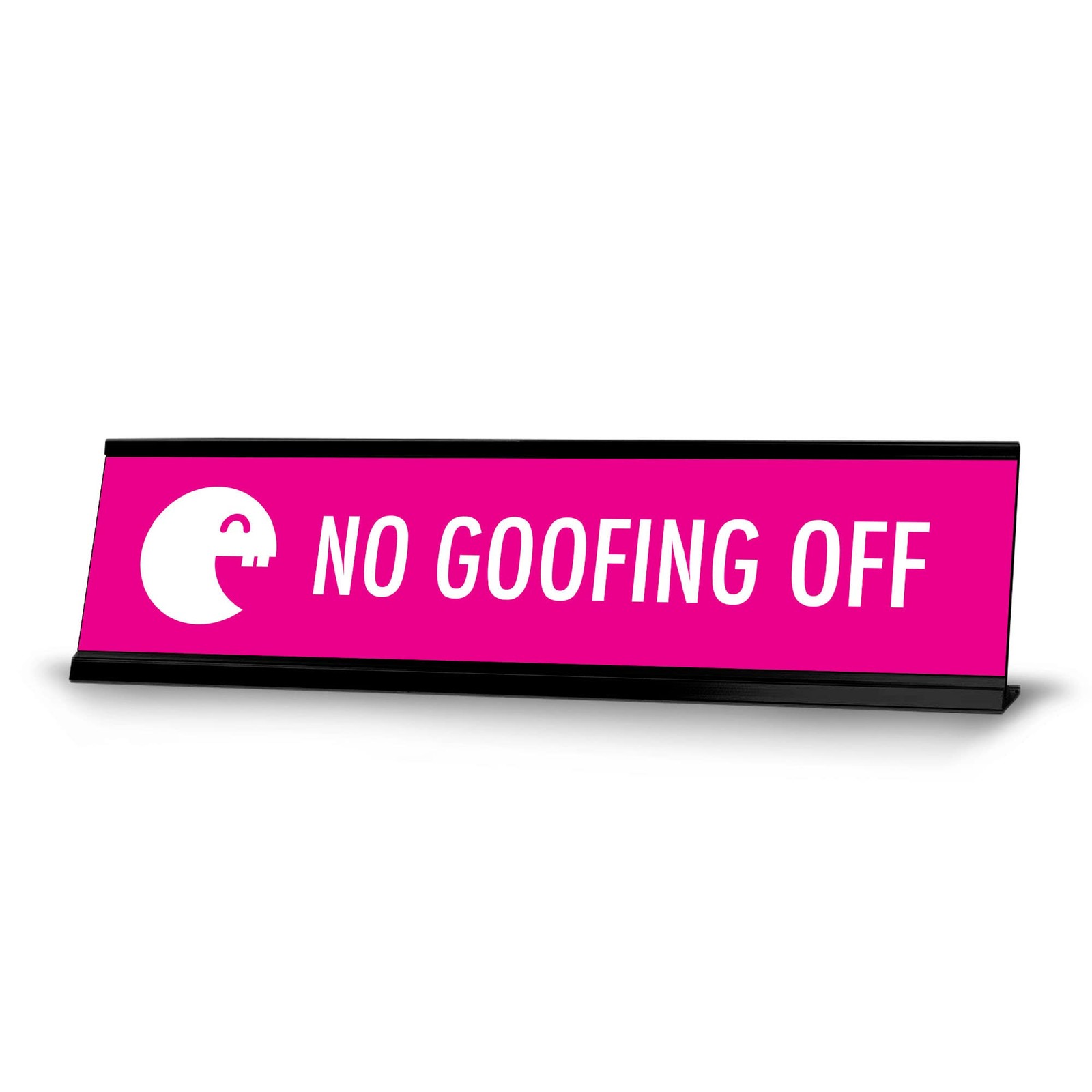 No Goofing Off, Fuchsia Black Frame, Desk Sign (2×8″)