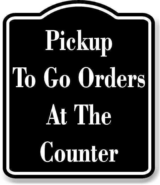 Pickup To Go Orders At The Counter BLACK Aluminum Composite Sign