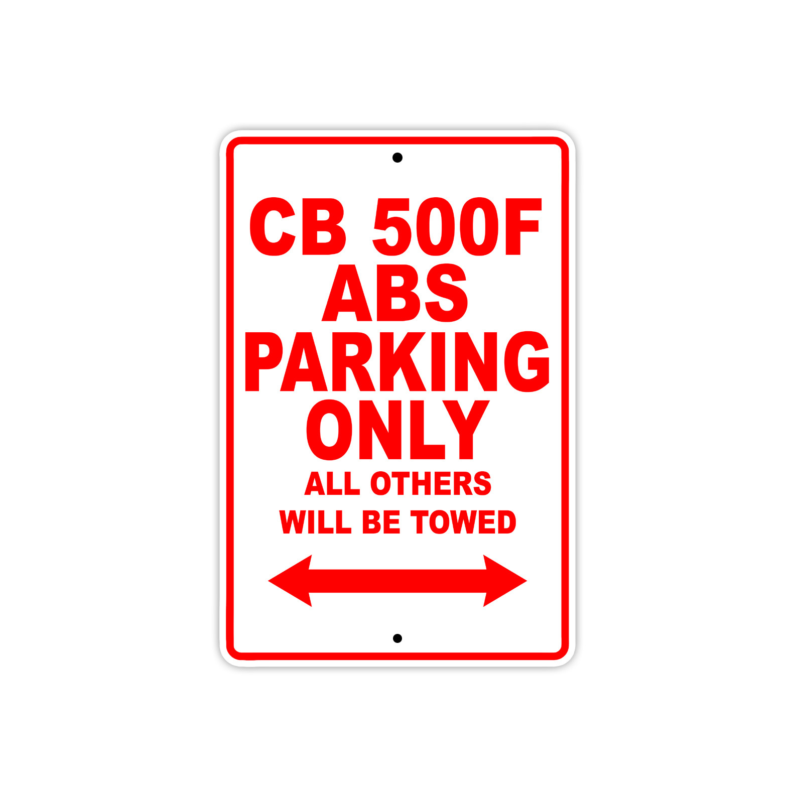 CB 500F ABS Parking Only Towed Motorcycle Bike Decor Novelty Aluminum Metal Sign