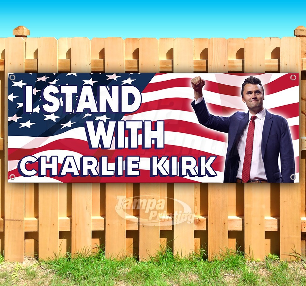 I STAND WITH CHARLIE KIRK Advertising Vinyl Banner Flag Sign Many Sizes MAGA