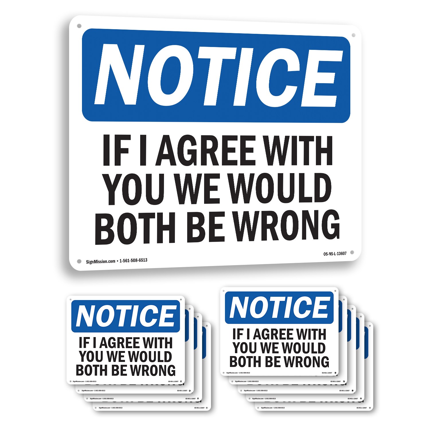 If I Agree With You We Would Both Be Wrong OSHA Notice Sign, Decal 5 or 10 Pack