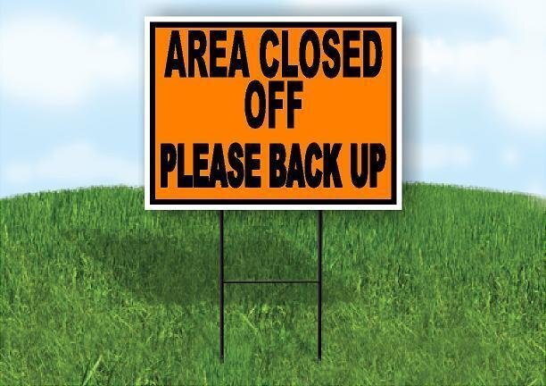 AREA CLOSED OFF BACK UP Plastic Yard Sign ROAD SIGN with Stand LAWN drive