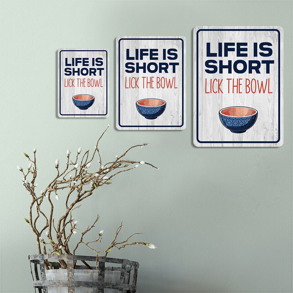Portrait Round Plus Life Is Short Lick The Bowl Wall or Door Sign