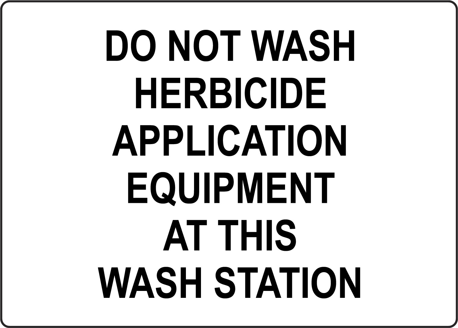 DO NOT WASH HERBICIDE APPLICATION EQUIPMENT THIS | Adhesive Vinyl Sign Decal