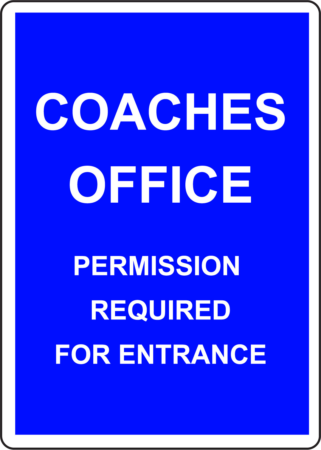 COACHES OFFICE PERMISSION REQUIRED FOR ENTRANCE | Adhesive Vinyl Sign Decal