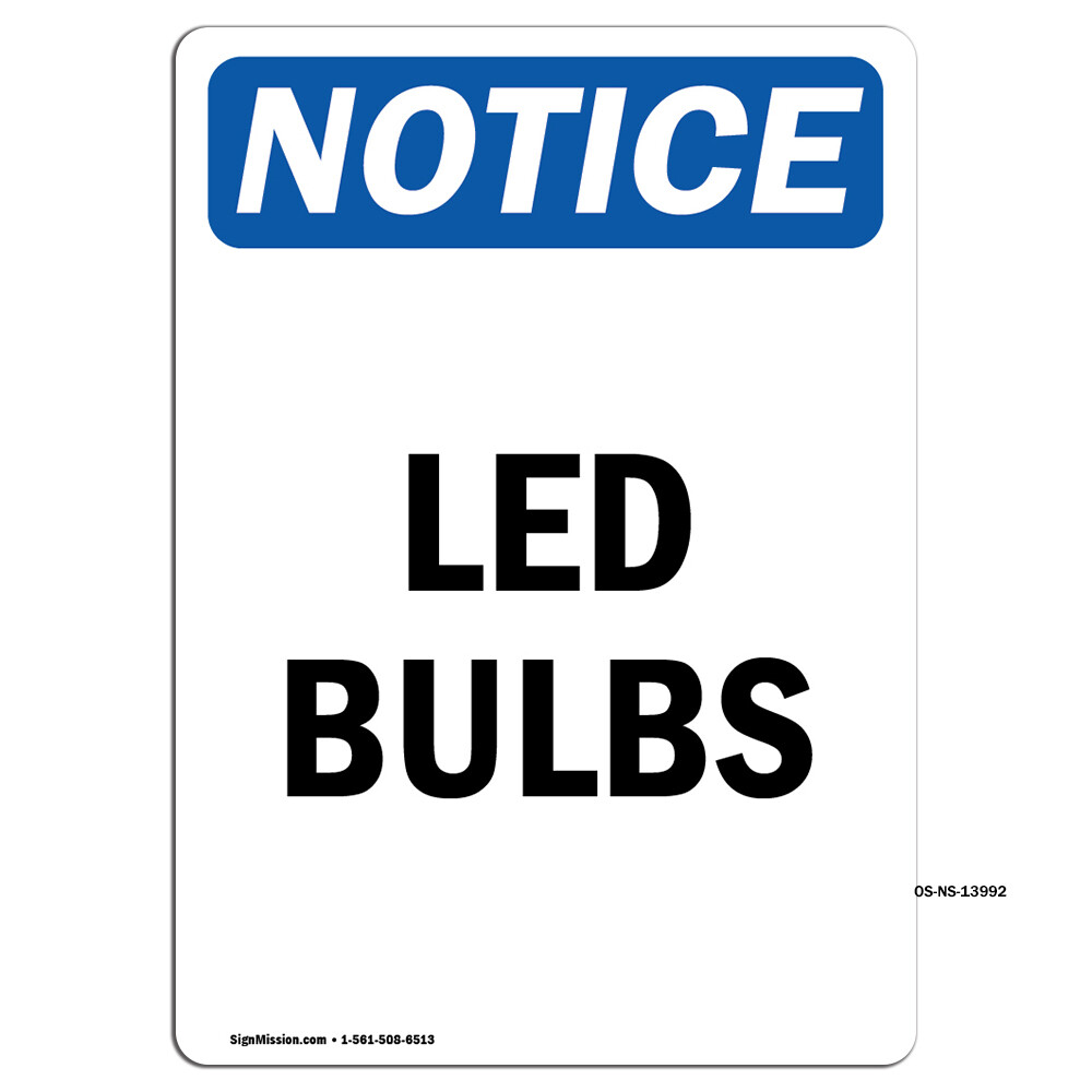 Led Bulbs OSHA ANSI Notice Sign Metal Plastic Decal