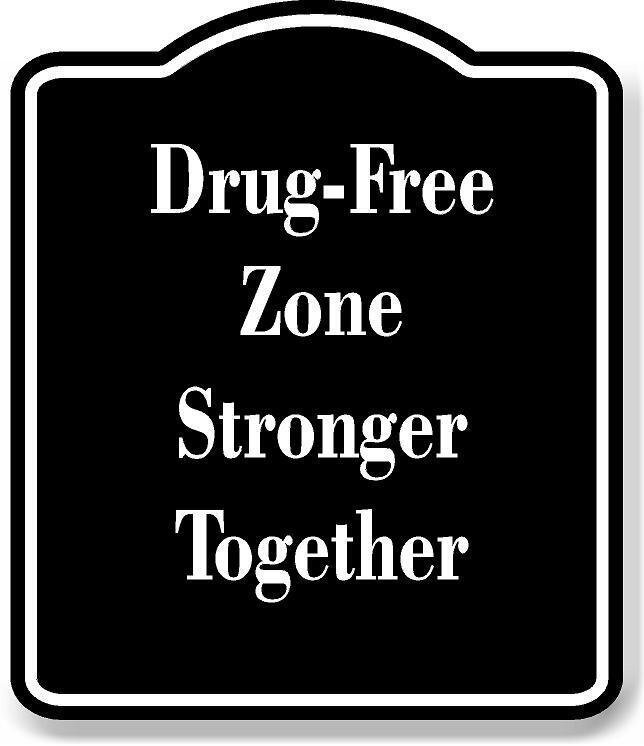 Drug-Free Zone Stronger Together BLACK Aluminum Composite Sign