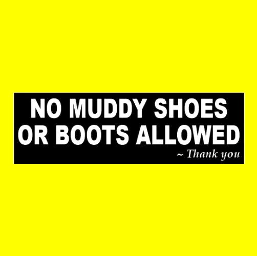 “NO MUDDY SHOES OR BOOTS ALLOWED” business STICKER retail store sign home office