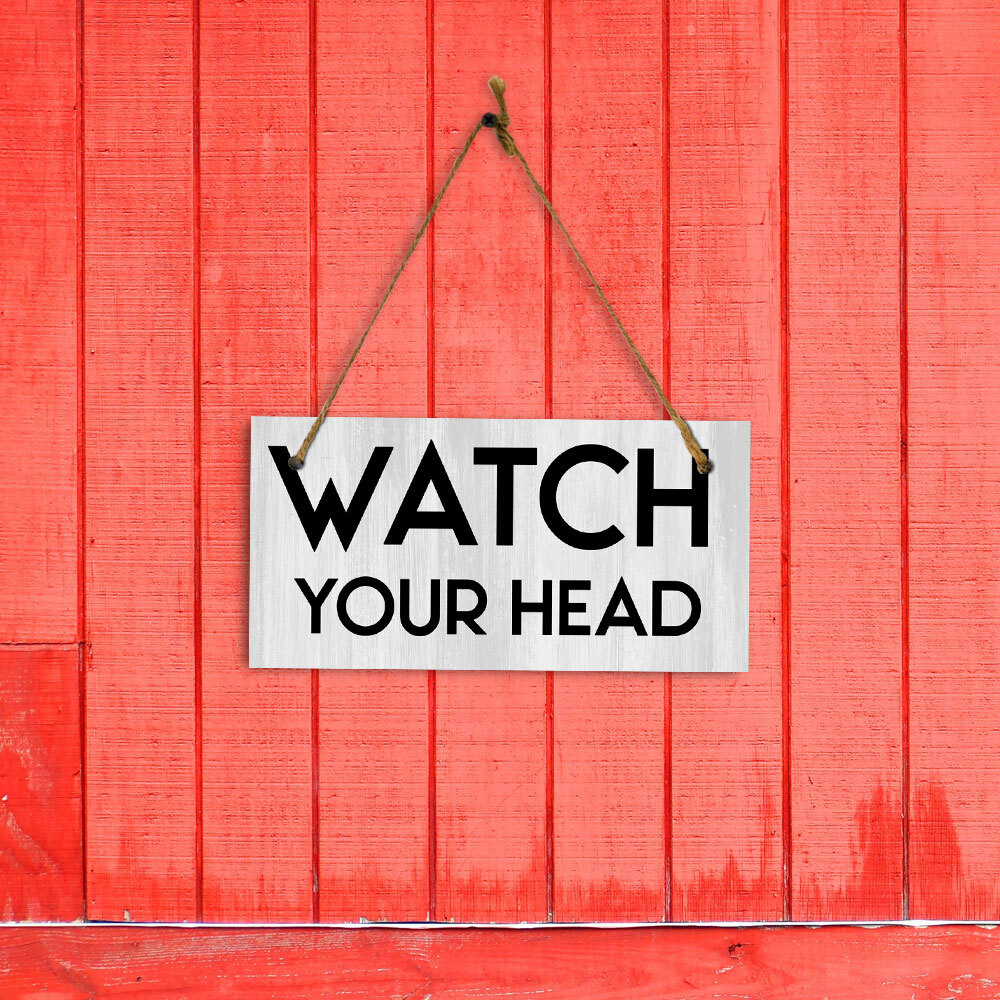 Watch Your Head 5×10 Hanging Plus Wall or Door Sign | Public Spaces Decor
