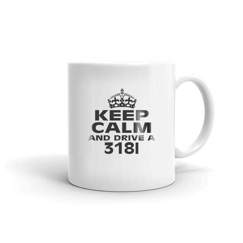 Keep Calm And Drive A 318I Coffee Tea Ceramic Mug Office Work Cup Gift