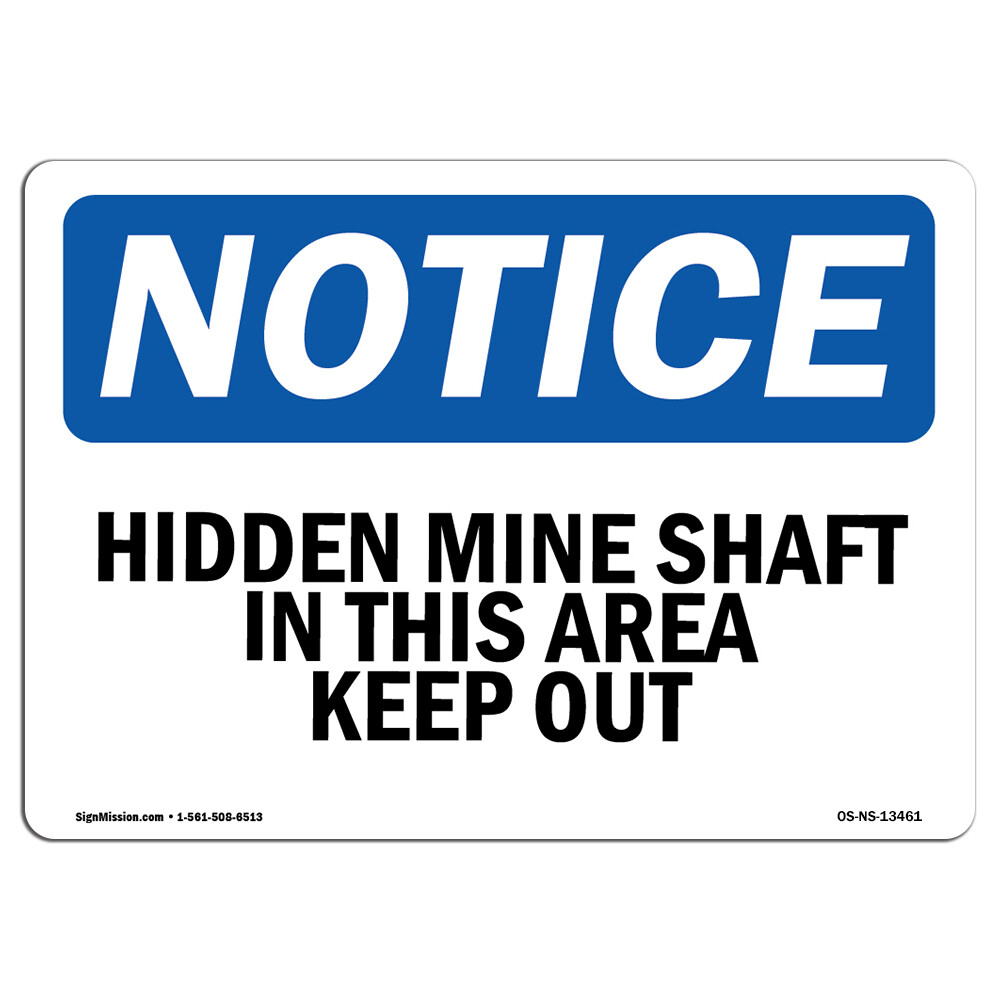 Hidden Mine Shafts In This Area Keep Out! OSHA Notice Sign Metal Plastic Decal