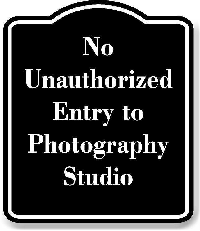 No Unauthorized Entry to Photography Studio BLACK Aluminum Composite Sign