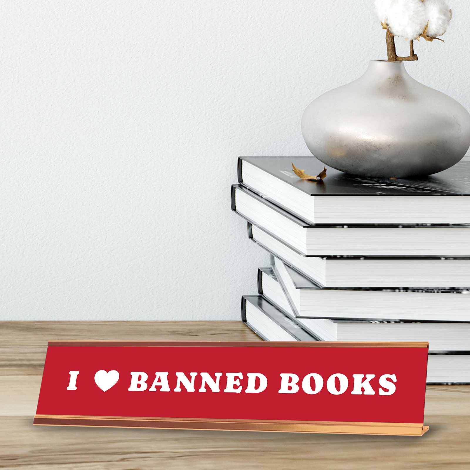 I Love Banned Books 2 x 10″ Desk Sign | Funny Home & Office Decor