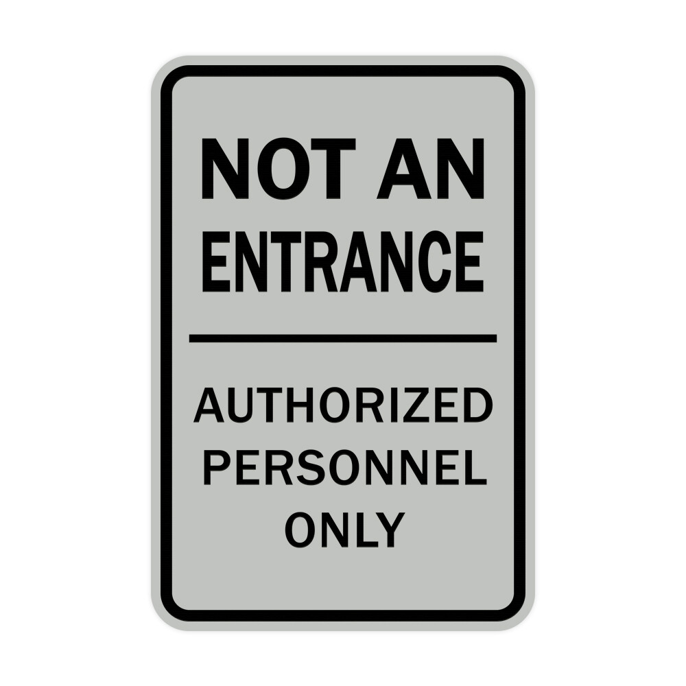 NOT AN ENTRANCE AUTHORIZED PERSONNEL ONLY Sign (Lt Gray) – Large 6×8″