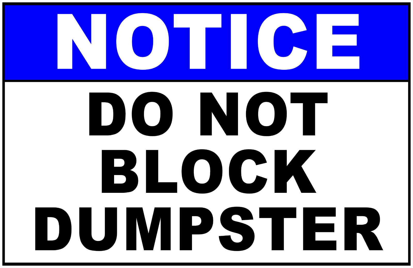 Notice Do Not Block Dumpster Sign. Size Options