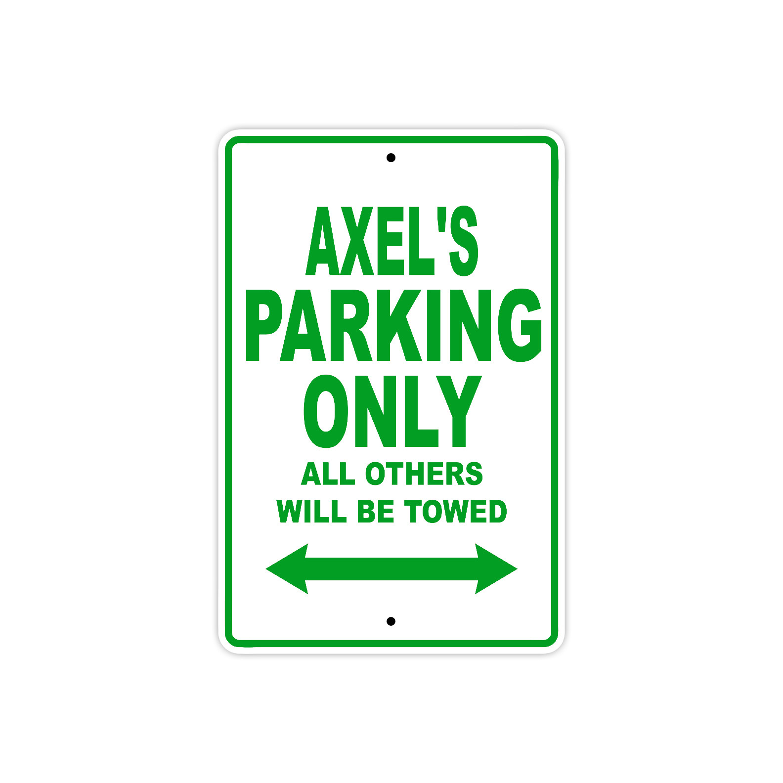 Axel’s Parking Only All Others Will Be Towed Name Novelty Metal Aluminum Sign