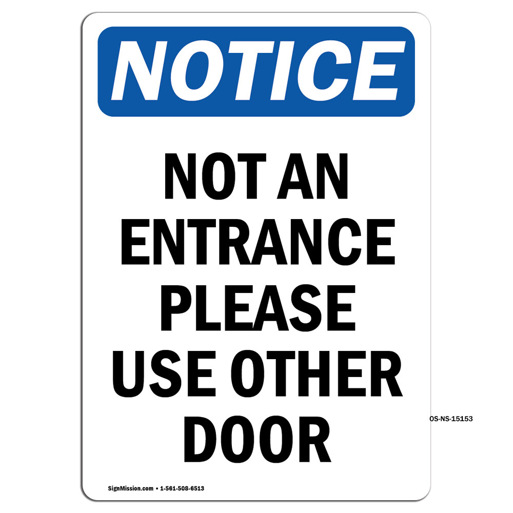 Not An Entrance Use Front Door OSHA Notice Sign Metal Plastic Decal