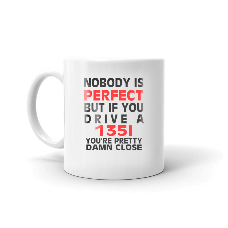 Nobody’s Perfect Except 135I Coffee Tea Ceramic Mug Office Work Cup Gift