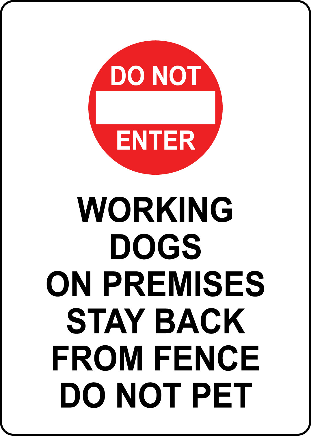 DO NOT ENTER WORKING DOGS PREMISES STAY BACK FROM | Adhesive Vinyl Sign Decal