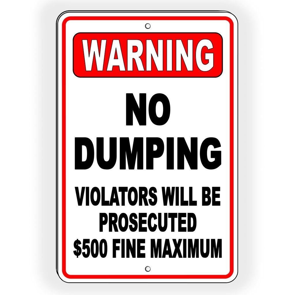 NO DUMPING VIOLATORS WILL BE PROSECUTED $500 FINE MAXIMUM