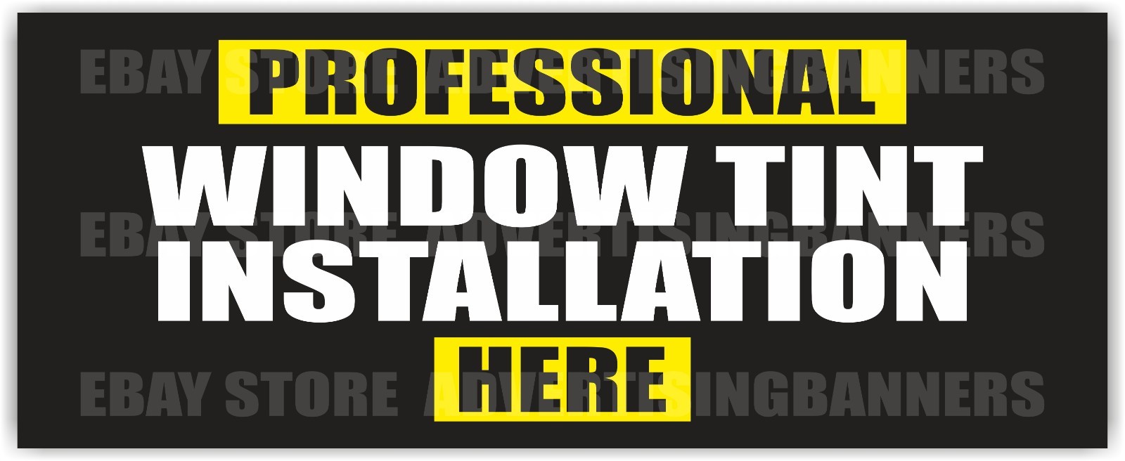PROFESSIONAL WINDOW TINT INSTALLATION HERE Advertising Banner Vinyl Sign Service