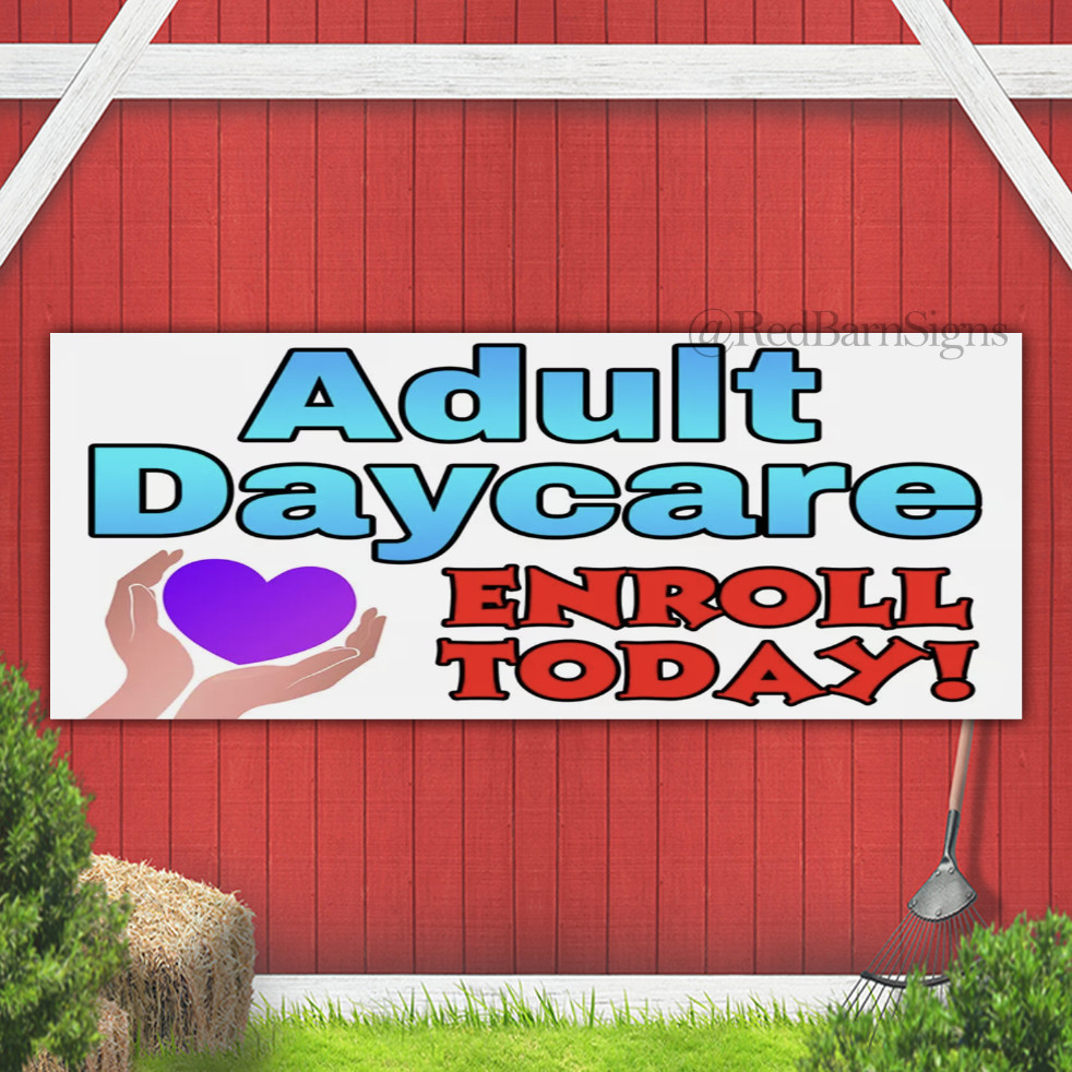 Adult Daycare Enroll Today indoor outdoor banner sign