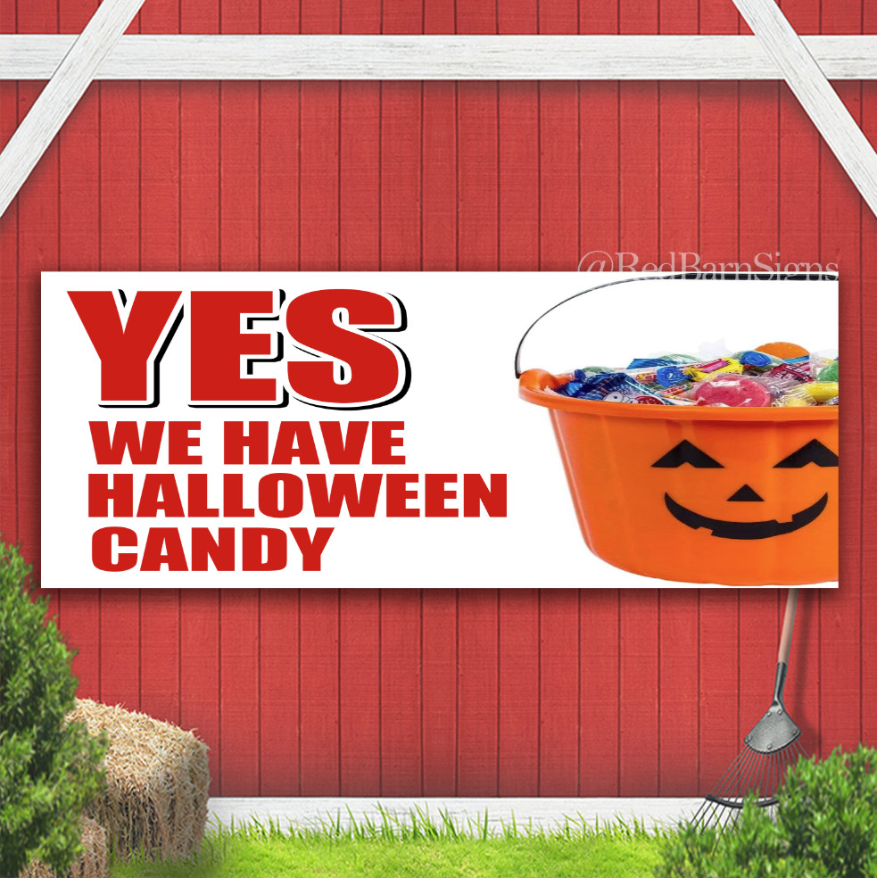 YES WE HAVE HALLOWEEN CANDY Candy Chocolate Indoor Outdoor Banner Sign