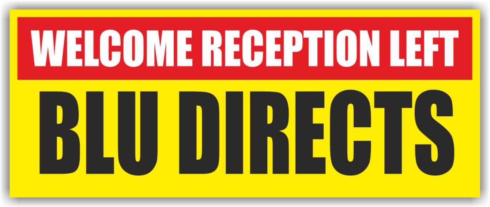 WELCOME RECEPTION LEFT BLU DIRECTS Advertising Banner Vinyl Mesh Sign Poster