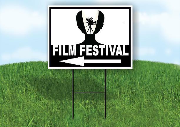 FILM FESTIVAL LEFT ARROW Yard Sign Road with Stand LAWN SIGN Single sided