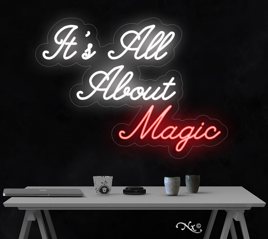 It’s All About Magic LED Neon Sign 29″L x 21″H #LF184