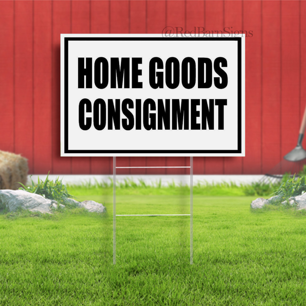HOME GOODS CONSIGNMENT Indoor Outdoor Yard Sign with metal stakes