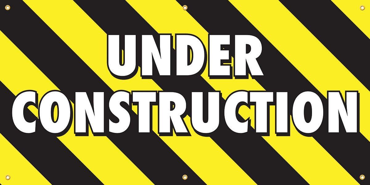 Under Construction | Vinyl Banner w/ Grommets | 3’H x 6’W