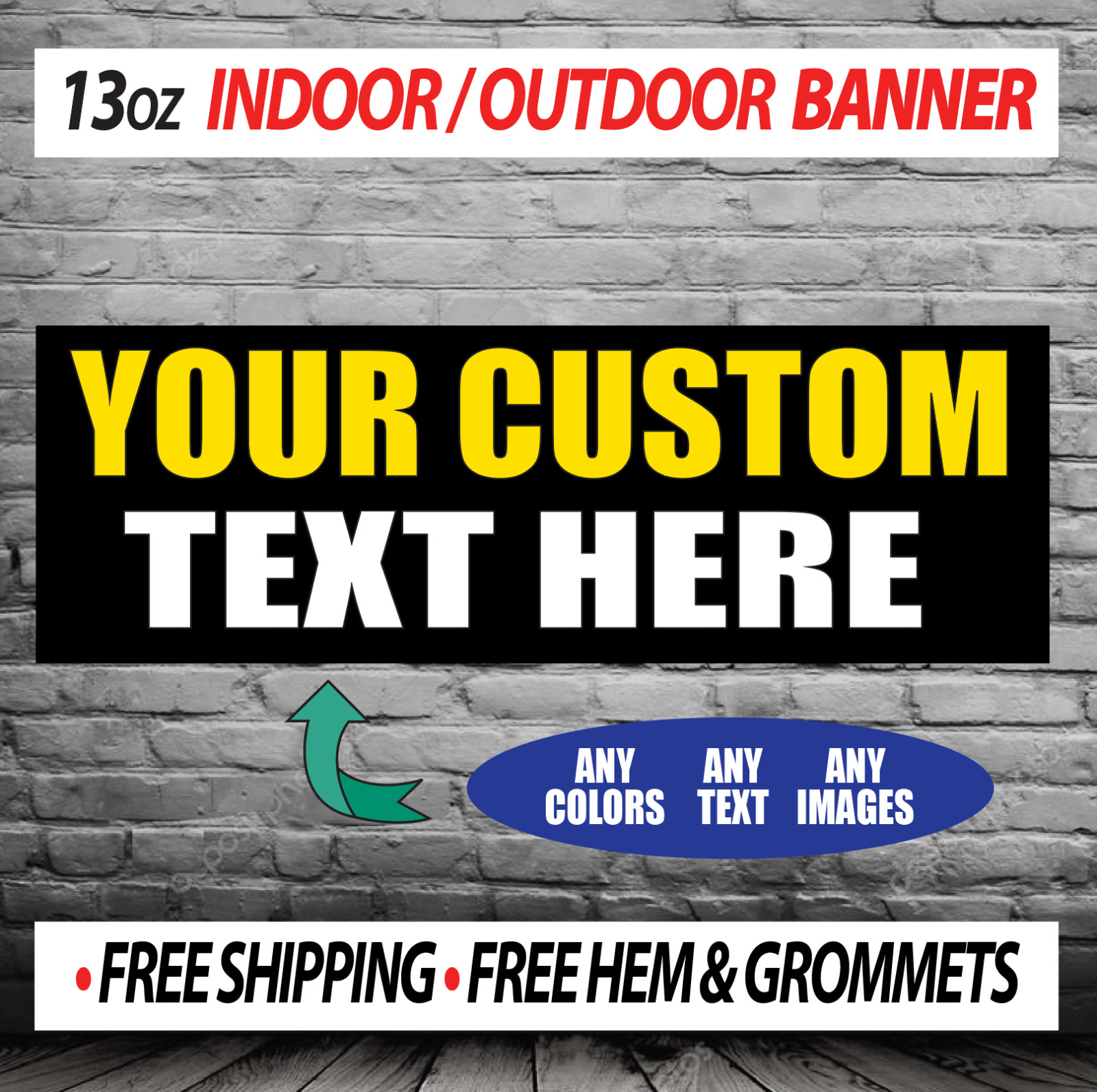 CUSTOM FULL COLOR BANNER – 13 OZ Indoor/ Outdoor – Hem Grommets