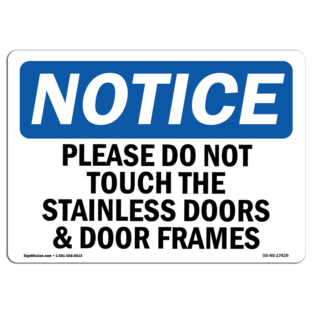 Please Do Not Touch The Stainless Doors OSHA Notice Sign Metal Plastic Decal