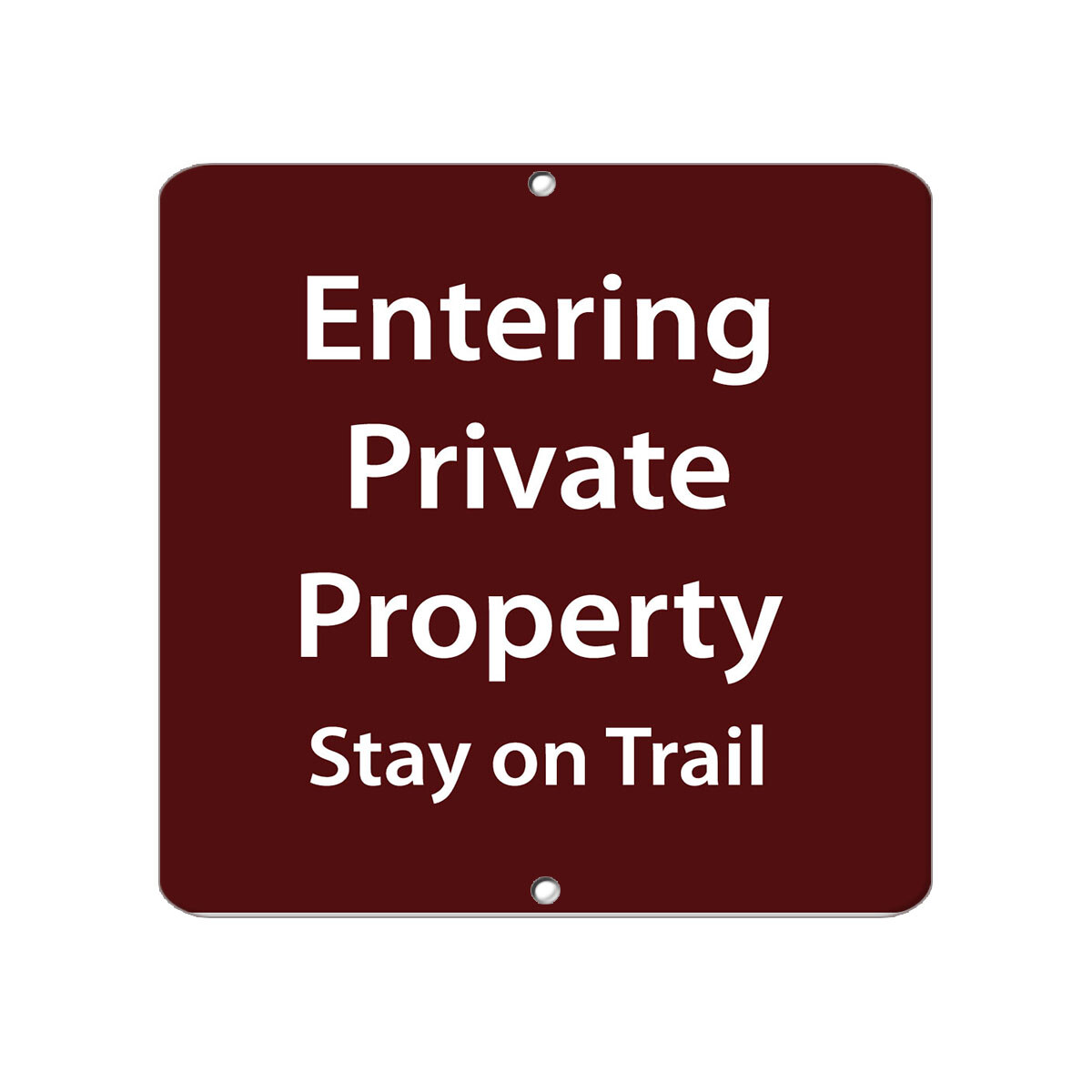 Square Metal Sign Multiple Sizes Entering Private Property Stay Trail Activity
