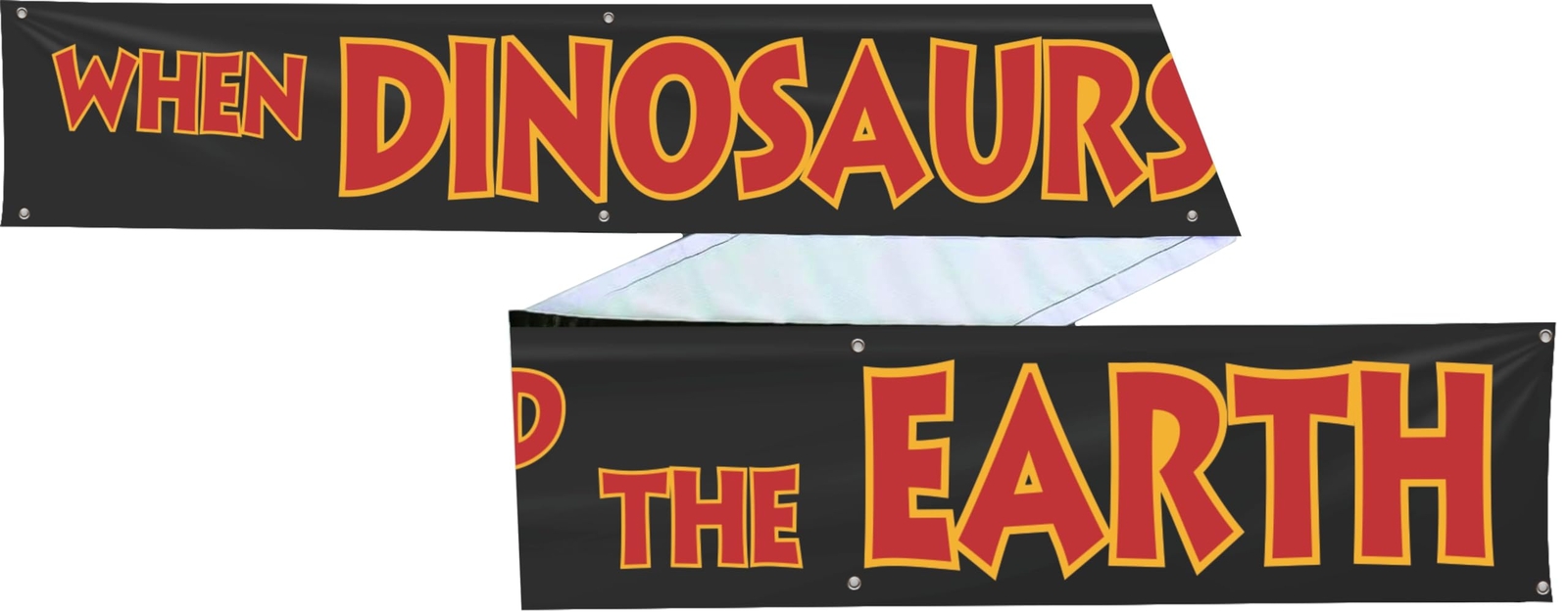 When Dinosaurs Ruled the Earth Banner (2″x20″)