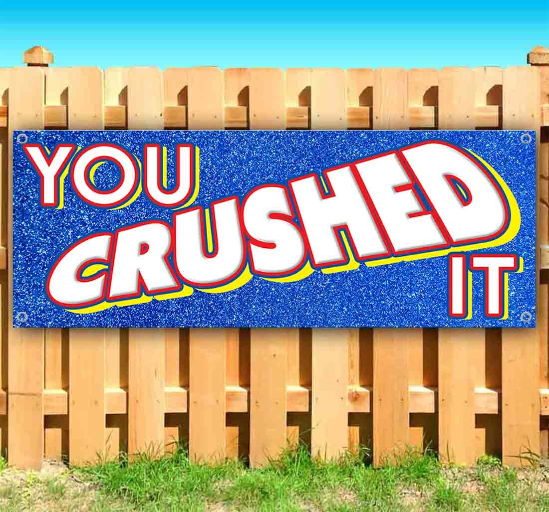 YOU CRUSHED IT Advertising Vinyl Banner Flag Sign Many Sizes CONGRATS YOU DID IT