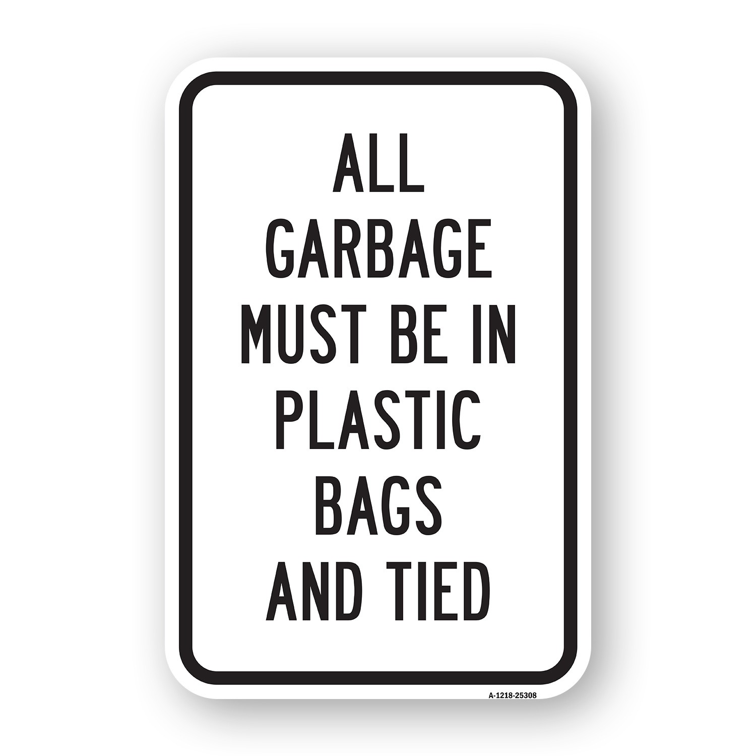 All Garbage Must Be In Plastic Bags And Tied Heavy Gauge Aluminum Parking Sign