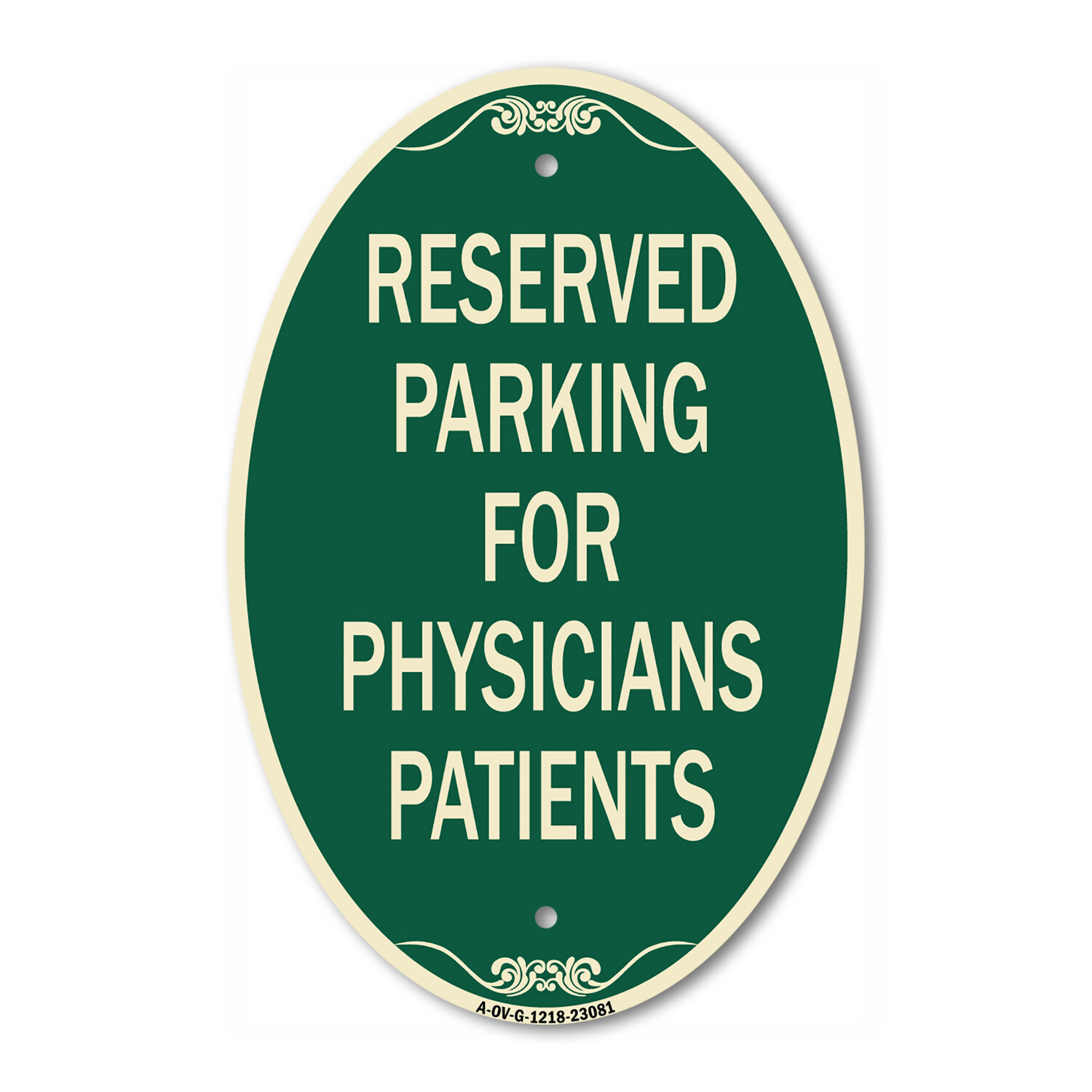 Reserved Parking for Physicians Patients 12″ x 18″ Green Aluminum Oval Sign