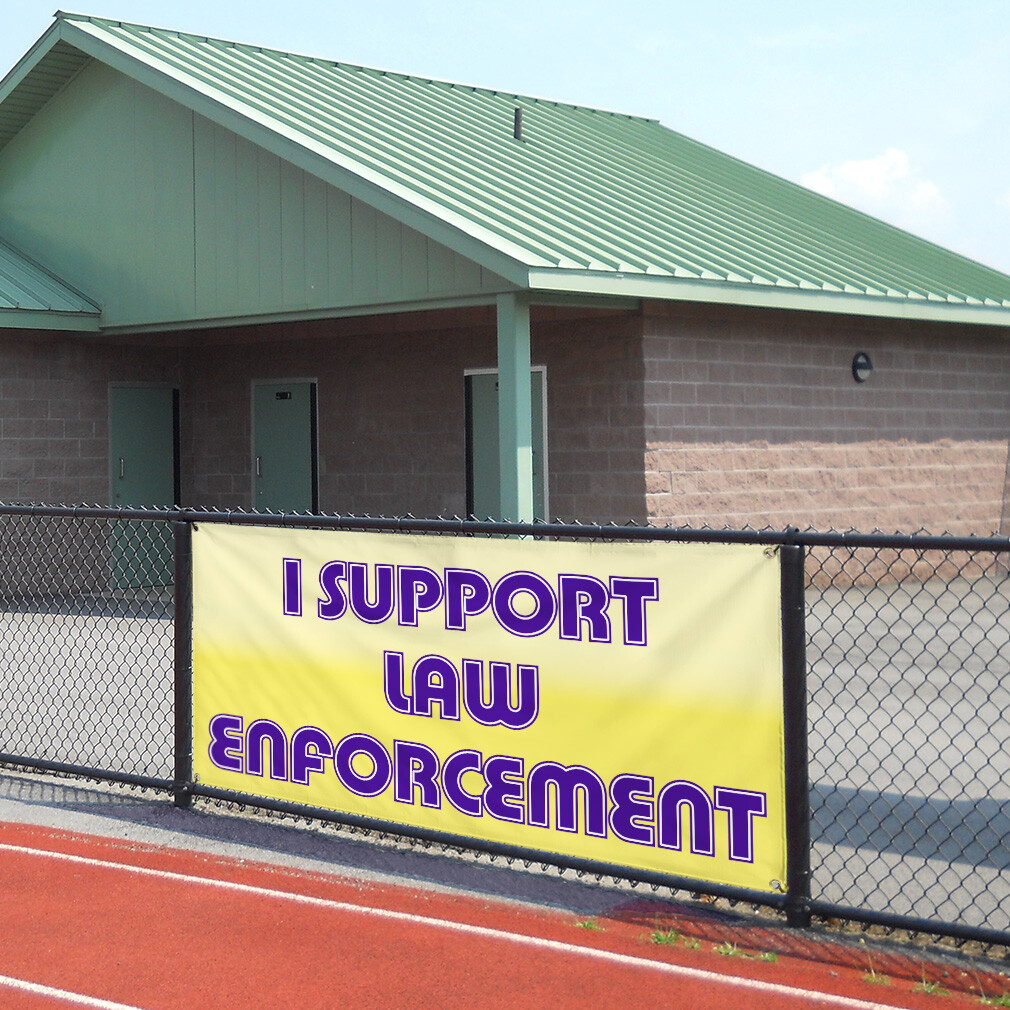 Vinyl Banner Multiple Sizes I Support Law Enforcement A Business Outdoor