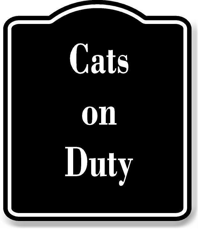 Cats on Duty BLACK Aluminum Composite Sign