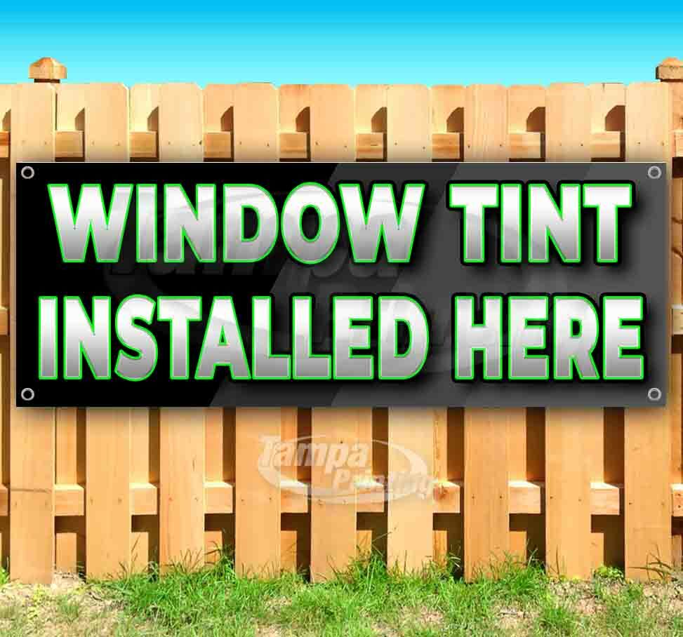 WINDOW TINT INSTALLED HERE Advertising Vinyl Banner Flag Sign Many Sizes