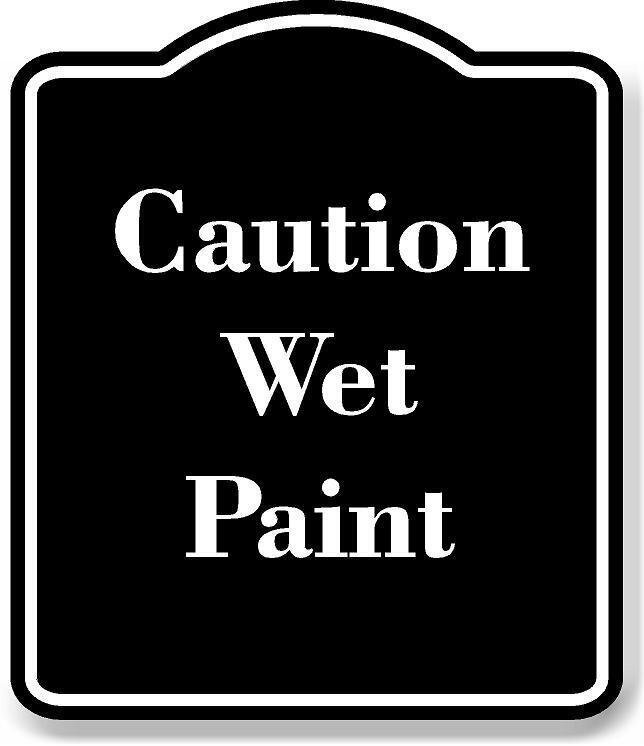 Caution – Wet Paint BLACK Aluminum Composite Sign