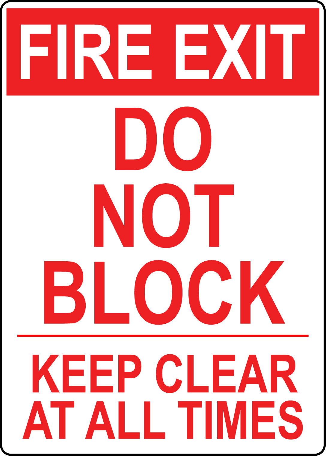 FIRE EXIT DO NOT BLOCK KEEP CLEAR AT ALL TIMES | Adhesive Vinyl Sign Decal