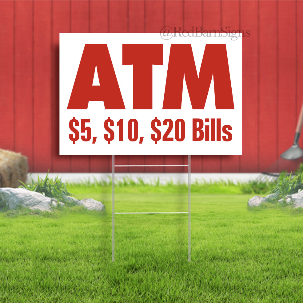 ATM $5 $10 $20 Bills Indoor Outdoor Yard Sign with metal stakes